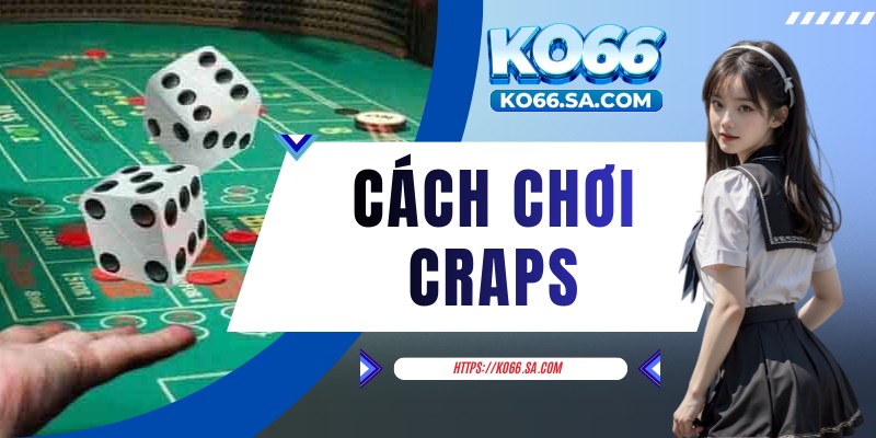 Cách chơi Craps