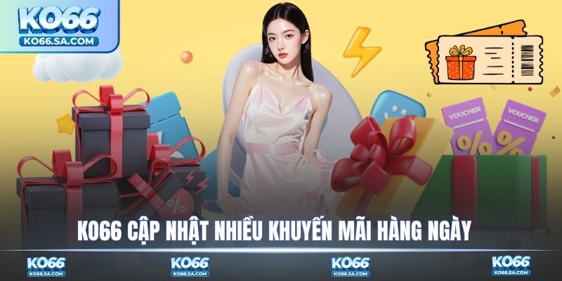 Cập nhật nhiều khuyến mãi hàng ngày