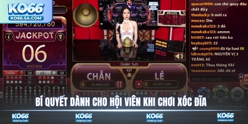 Bí quyết dành cho hội viên khi chơi Xóc Đĩa